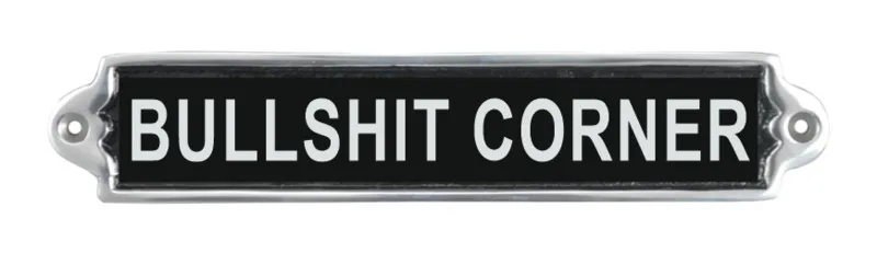 Msl Aluminium Bullshit Corner Sign - 25cm